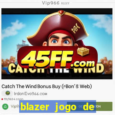 blazer jogo de ganhar dinheiro